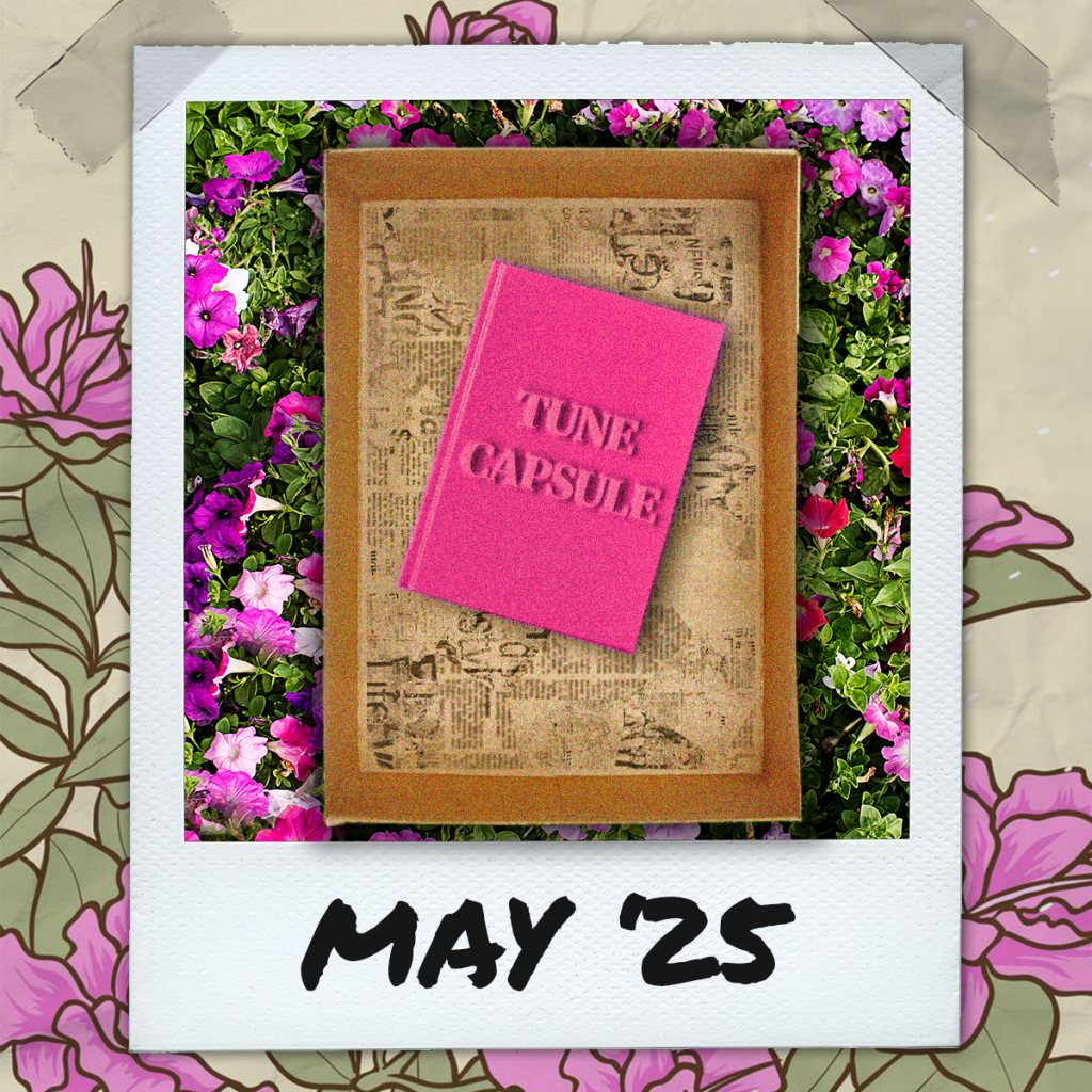 TUNE CAPSULE: MAY&nbsp;’25